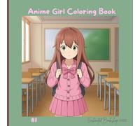 Anime Girl Coloring Book: Cute and Aesthetic Anime-Style Girls in Beautiful Settings • Relaxing Coloring Pages for Fans of Manga and Kawaii Art (Aesthetic Anime Girls Coloring Series)