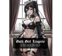 Anime Girl Goth Coloring Book: Lingerie Edition