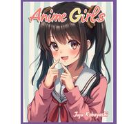 Anime Girls: 50 Stunning Japanese Manga Style Images to Color - Volume 002 - 8.5x11inch pages: Right Side Only Format: A Fun Adult Coloring Book to ... to Color - Adult Coloring Book for Everyone!)