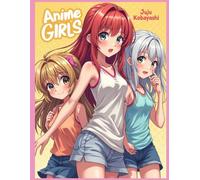 Anime Girls: 50 Stunning Japanese Manga Style Images to Color - Volume 004 - 8.5x11inch pages: Right Side Only Format: A Fun Adult Coloring Book to ... to Color - Adult Coloring Book for Everyone!)