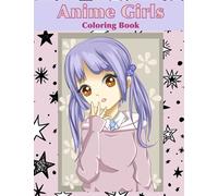 Anime Girls Coloring Book: For Adults and Older Children