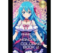 Anime Girls & Mandalas Coloring Book 2: Sensual Art for Stress Relief & Mindfulness (Best coloring books)