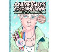 Anime Guys Coloring Book for Adults and Teens: Volume 1: Cute Boys Next Door