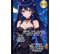 Anime Halloween Coloring Book for Adults: Spooky Cute Witches, Ghosts, and Gothic Maidens | Stress Relieving Coloring Pages No 3: Unique Manga-Style ... Single-Sided Pages to Prevent Bleed-Through
