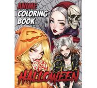 Anime Halloween Girls Coloring Book: Creepy Cute Coloring Pages Featuring Witches, Demons, and Fantasy Women Illustrations for Teens, Adults Relaxation