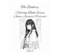 Anime Japanese Portraits Vol 3: Grace, emotion, and style-color the spirit of Japanese anime. A Stylized Coloring Book for All Ages