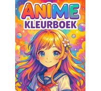 Anime Kleurboek: Ontdek de Wereld van Anime - Inspirerende Illustraties om te Kleuren, te Dromen en Creatief te Ontspannen