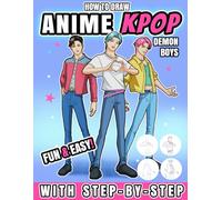 Anime Kpop Demon Boys: Step by Step Anime Drawing Guide For Anime Kpop Boys: Learn How to Draw Character Design with Figure Templates for Fashion ... How To Draw Book (How to draw Anime Kpop)