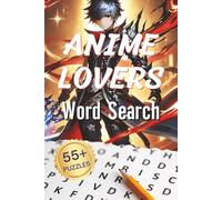 Anime Lovers Word Search Puzzle Book: Word Searches With Easy to Read Puzzles About Anime, Manga, and More | 6x9 inches 110 pages | 55+ Puzzles Gifts for Holidays, Vacations and Quiet Times