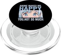 Anime Makes Me Happy You Not So Much Funny Anime Lovers PopSockets PopGrip for MagSafe