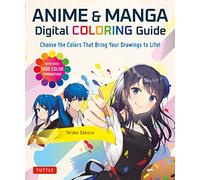 Anime & Manga Digital Coloring Guide : Choose the Colors That Bring Your Drawings to Life! (With Over 1000 Color Combinations)