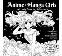 Anime Manga Girls: A Lovely Coloring Adventure: Midnight Black Background Edition