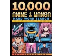 Anime & Manga Word Search: 10,000 Hidden Words: Large Print • HARD big-grid word finds • 100 Words per Puzzle • With Solutions (Anime and Manga Genre)