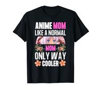 Anime Mother's Day Anime Mom Like A Normal Mom Only Cooler T-Shirt