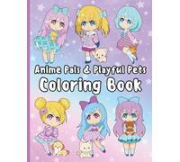 Anime Pals & Playful Pets Coloring Book: 30 Pages of Adorable Anime Girls with Their Animal Friends
