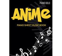 Anime Piano Sheet Music Book: Selection Favorite Songs For Piano Solo( One Summer's Day, The Merry Go Round of Life, A Town with an Ocean View ,...)