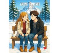 Anime Romance Coloring Book: A romantic anime-style coloring book for teens and adults, featuring 50 unique illustrations.