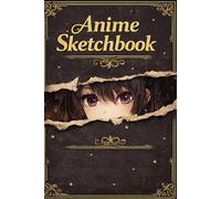 Anime Sketchbook: Drawing Anime Manga Japanese Art, 120 blank Pages for Drawing, Sketching, Taking Notes or as Diary