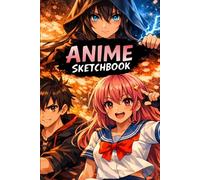 Anime Sketchbook: Drawing Anime Manga Japanese Art, 120 blank Pages for Drawing, Sketching, Taking Notes or as Diary