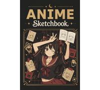 Anime Sketchbook: Drawing Anime Manga Japanese Art, 120 blank Pages for Drawing, Sketching, Taking Notes or as Diary