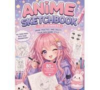 Anime Sketchbook for Beginners: Learn to Draw Anime Eyes, Faces, Hair & Characters: Includes 4 Step-by-Step Tutorials & 80 Blank Pages | Cute Yumi ... Kids, Teens & Beginners (Inspire Creativity)