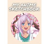 Anime Sketchbook For Drawing: Manga Themed Sketchbook