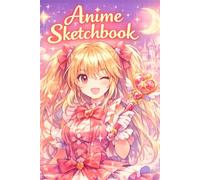Anime Sketchbook Magical Girl: Drawing Anime Manga Japanese Art, 120 blank Pages for Drawing, Sketching, Taking Notes or as Diary