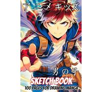 Anime Sketchbook: Sketch Book for Boys Ages 8-12 Includes 100 Pages for Drawing Manga Sketching Paper and Blank Comic Book Panel Templates to Draw your own Comics Sketchbooks for Kids