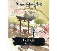 Anime Slice of Life Reverse Coloring Book Volume 1:: A Journey of Self-Expression Through Art, 34 Inspiring Designs