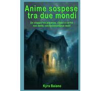 Anime Sospese tra Due Mondi: Un viaggio tra presenze, silenzi e verità non dette, con testimonianze reali, dove ogni sussurro potrebbe appartenere a chi non è più qui…