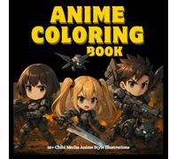 Anime Style Coloring Book: Amine Chibi Mecha: For Kids, Teens and Adults
