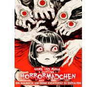 Anime und Manga Horrormädchen Malbuch: 50+ Düster-Schöne Anime-Girls mit Horrorflair für Jugendliche und Erwachsene
