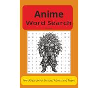 ANIME WORD SEARCH: ANIME WORD FIND BOOK FOR ADULTS, SENIORS AND TEENS