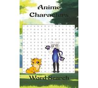 Anime Word Search: Easy to read Anime Character word search| 6x9 50 + puzzles . Great for Holidays, Vacations, And downtime.