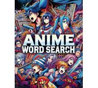 Anime Word Search: Explore Iconic Manga Series, Films, and Characters Through Fun Puzzles For Adults and Youths