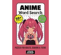 Anime Word Search Puzzle Book: 50+ Fun & Easy-to-Read Manga Puzzles Featuring Classic & Modern Anime, Characters, Shows & Japanese Pop Culture for Adults, Seniors & Teens