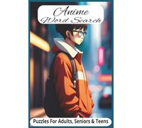 Anime Word Search Puzzle Book: 50+ Puzzles Featuring Popular Anime, Iconic Characters, Japanese Terms, and Otaku Culture - Fun for All Ages