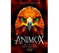 Animox 05. Der Flug des Adlers, Carter, Schneider, Illinger 9783789109201 New.