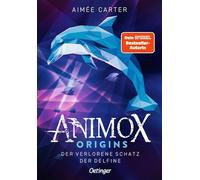 Animox Origins 1. Der verlorene Schatz der Delfine