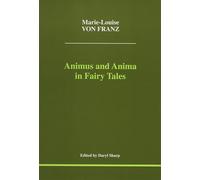 Animus and Anima in Fairy Tales (Studies in Jungian Psychology by Jungian Analysts) (Studies in Jungian Psychology by Jungian Analysts, 100)