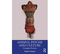 Animus, Psyche and Culture: A Jungian Revision – Routledge