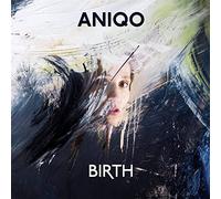 Aniqo - Birth