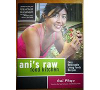 Ani's Raw Food Kitchen: Easy, Delectable Living Foods Recipes