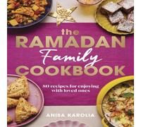 Anisa Karolia The Ramadan Family Cookbook Hardback Anisa Karolia Multicolor