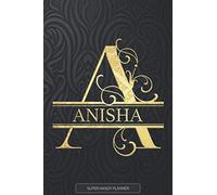 Anisha: Anisha Name Planner, Calendar, Notebook ,Journal, Golden Letter Design With The Name Anisha