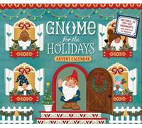 Gnome for the Holidays Advent Calendar: Count Down the Days to Christmas by Anit