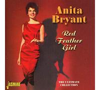 Anita Bryant - Red Feather Girl: The Ultimate Collection