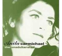 Anita Carmichael - Anita Carmichael - The Unadulterated