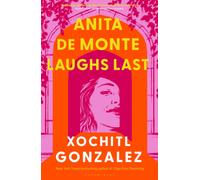 Anita de Monte Laughs Last : A Reese Witherspoon Book Club Pick