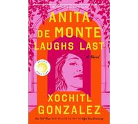 Anita de Monte Laughs Last: Reese's Book Club Pick (a Novel)